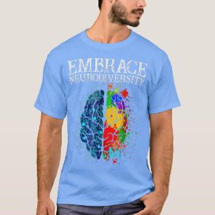 Funny Embrace Neurodiversity Brain ADHD Autism Awa T-Shirt