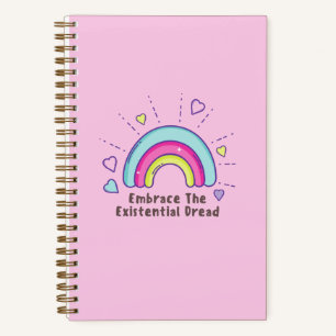 Funny Embrace the Existential Dread Notebook