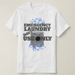 Funny Emergency Laundry Day Use Only T-Shirt