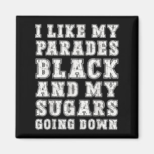 Funny Emo Rock Music Quote Black Parade Sugar Down Magnet