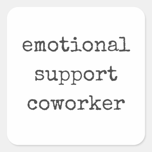 Funny Emotional Support Coworker Square Sticker (Front)