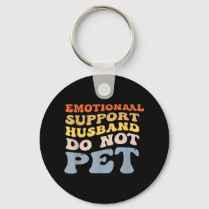 Funny Emotional Support Husband Do Not Pet Fathers Key Ring