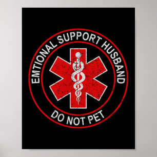 Funny Emotional Support Husband Do Not Pet For Hus Poster