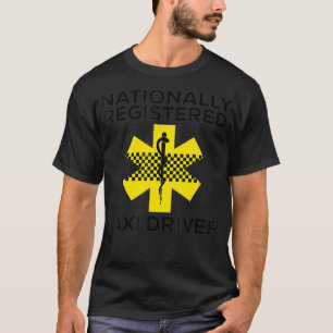 Funny EMS  for EMTs Nationally Registered Tai Driv T-Shirt