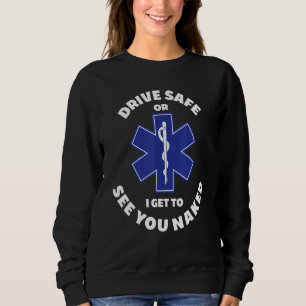 Funny EMT Gift for Emergency Room Doctor ER Nurse Sweatshirt