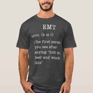 Funny EMT Gifts Definition Humour Emergency First T-Shirt