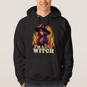 Funny Enchanting I'm Bad Witch for Magic Lovers Ha Hoodie