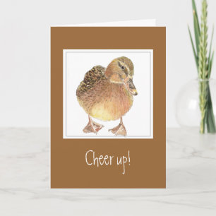 Funny Encouragement, Cheer Up - Duck Card