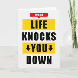 Funny Encouragement Life Knocks You Down Card