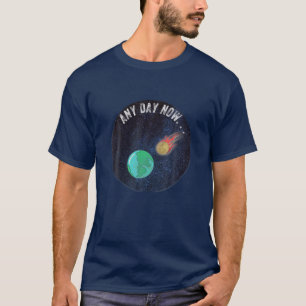 Funny End Of World Comet Hitting Earth Disaster V. T-Shirt