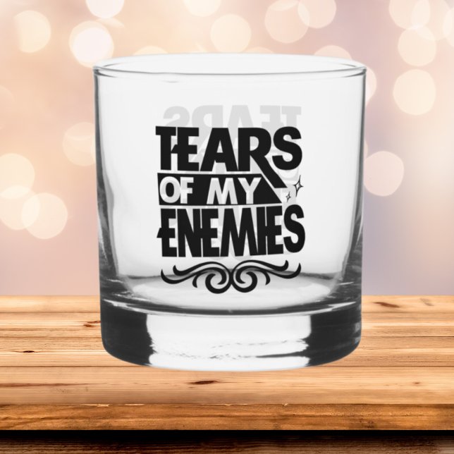 Funny enemy tears word art whiskey glass (Creator Uploaded)