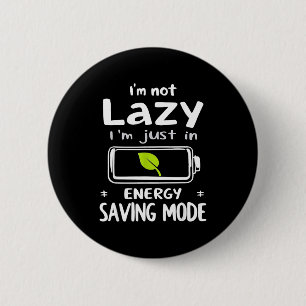 Funny Energy Saving Mode Design Lazy Humor Joke Gi 6 Cm Round Badge