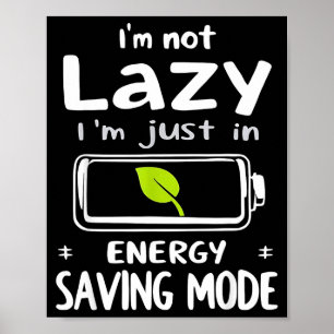 Funny Energy Saving Mode Design Lazy Humor Joke Gi Poster