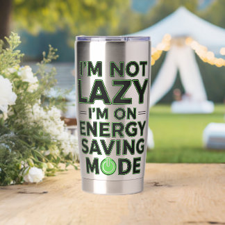 Funny Energy Saving Mode Lazy Humor Tumbler