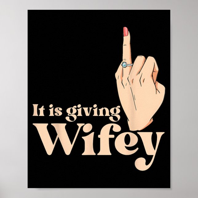 Funny Engagement Fiance It Giving Wife Bachelorett Poster (Front)