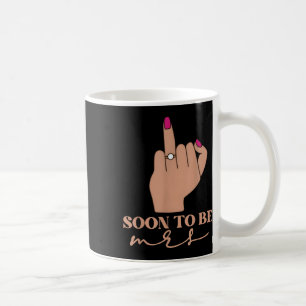 Funny Engagement Soon To Be Mrs. Bachelorette Part Coffee Mug