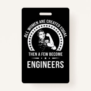 Funny Engineer For All Women Are Created Equal ID Badge