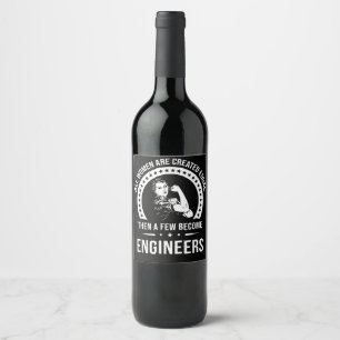 Funny Engineer For All Women Are Created Equal Wine Label