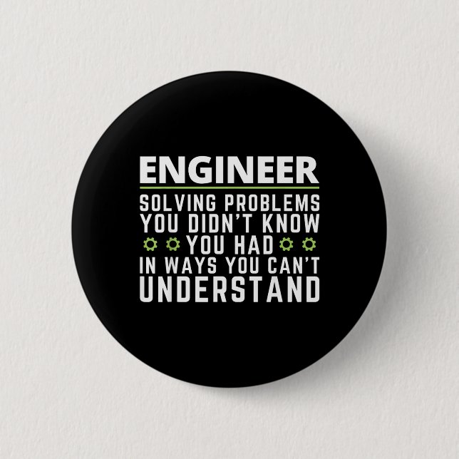 Funny Engineer Sarcastic Quote Engineering Humour 6 Cm Round Badge (Front)