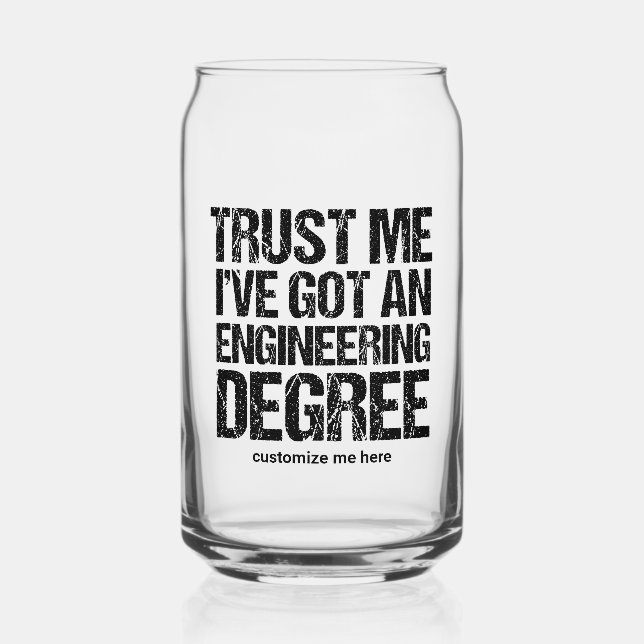 Funny Engineering Graduation Custom Engineer Can Glass (Front)