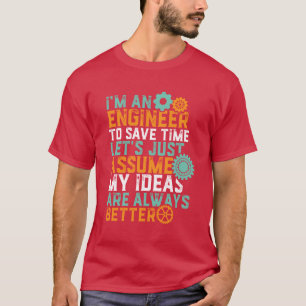Funny Engineering Humour T-shirt I'm An Engineer