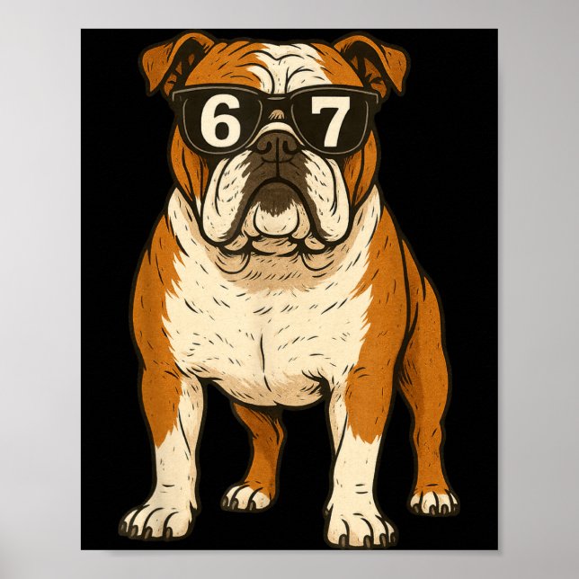 Funny English Bulldog Dog Sungles 67 Six Seven Mem Poster (Front)
