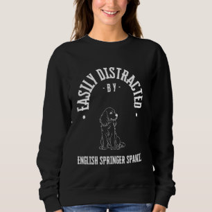 funny english springer spaniel puppy quote sweatshirt