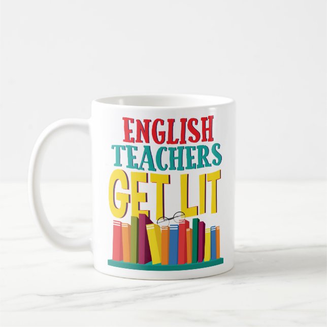 Funny English Teachers Get Lit Coffee Mug Gift (Left)
