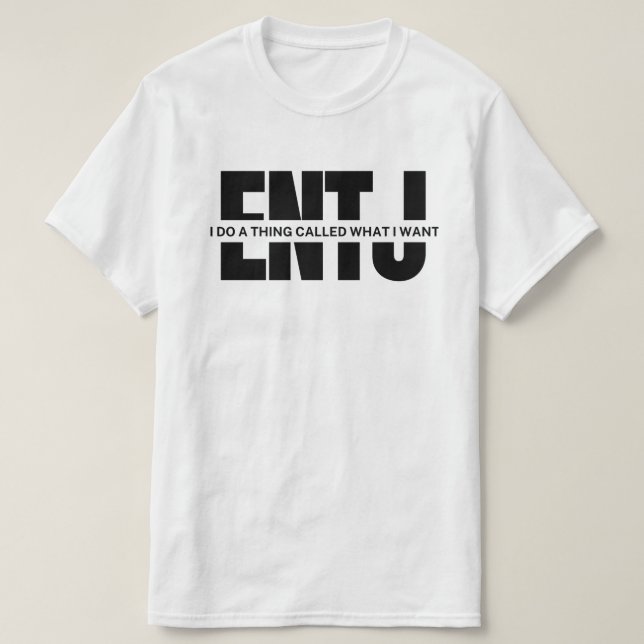 funny ENTJ quote ENTJ meme ENTJ meme T-Shirt (Design Front)