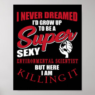 Funny Environmental Scientist Saying Ecosystem  Poster