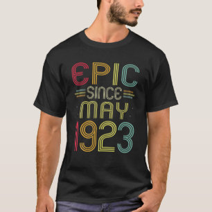 Funny Epic Since May 1923 99Th Birthday 99 Years O T-Shirt