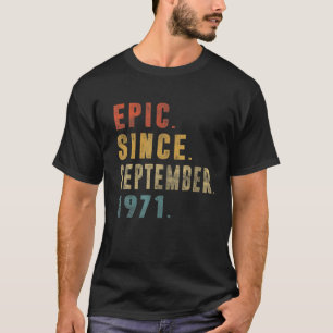 Funny Epic Since September 1971 50Th Birthday 50 Y T-Shirt