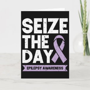 Funny Epilepsy Awareness Seize The Day Ribbon  Card