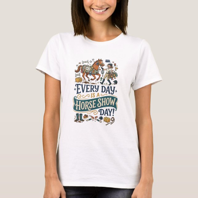 Funny equestrian gift horse show barn life humor T-Shirt (Front)
