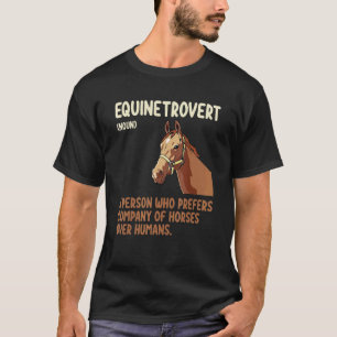 Funny Equinetrovert Definition Horse  Barrel Racin T-Shirt