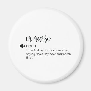 Funny ER nurse definition Magnet