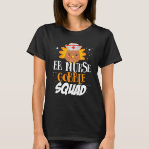 Funny ER Nurse Gobble Squad Turkey Thanksgiving Ma T-Shirt