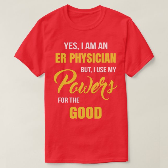 Funny ER Physician T-Shirt (Design Front)