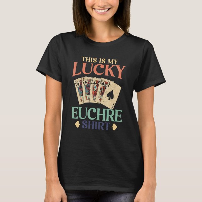 Funny Euchre Card Game This Is My Lucky Euchre T-Shirt (Front)