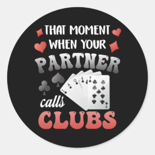 Funny Euchre That Moment When Your Partner Calls C Classic Round Sticker