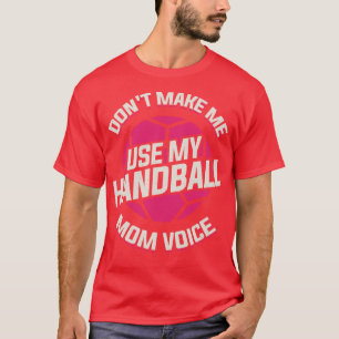 Funny European Handball Mum Mother Gift T-Shirt