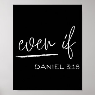 Funny Even If Daniel 3_18 Christian Religious  Poster