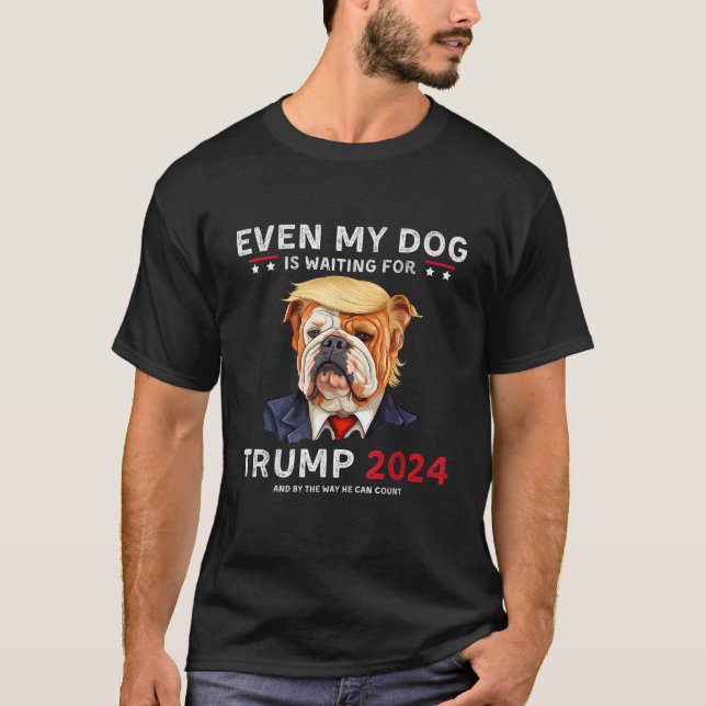 Funny Even My Dog Is Waiting For Trump 2024 Bulldo T-Shirt (Front)