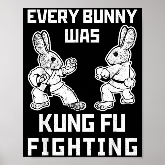 Funny Every Bunny Was Kung Fu Fighting Easter Poster (Front)