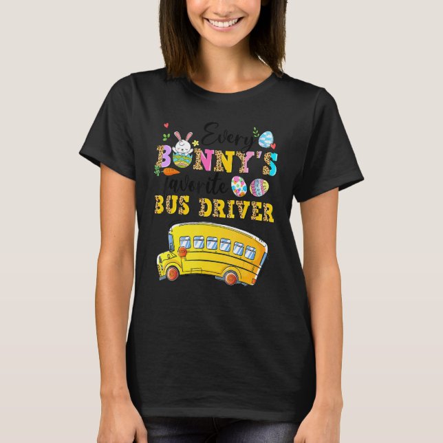 Funny Every Bunny's Favourite Bus Driver Happy Eas T-Shirt (Front)