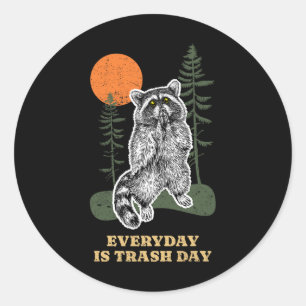 Funny Everyday Is Trash Day Racoon Trash Animal R Classic Round Sticker