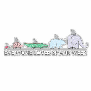 Funny Everyone Loves Shark Week Large Sticker