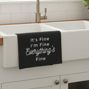 Funny Everything's Fine Tea Towel