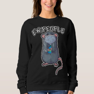 Funny Ew People Saying Pet Rat Wearing Face Mask 1 Sweatshirt