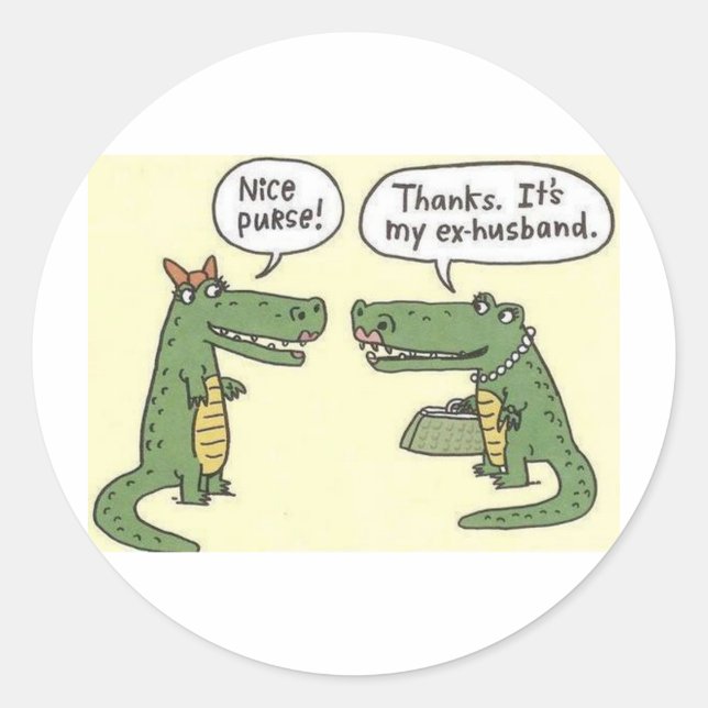 Funny Ex Husband Alligator Purse Classic Round Sticker (Front)